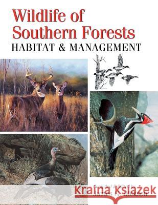 Wildlife of Southern Forests: Habitat & Management James G Dickson 9780888390172 Hancock House Publishers Ltd ,Canada - książka