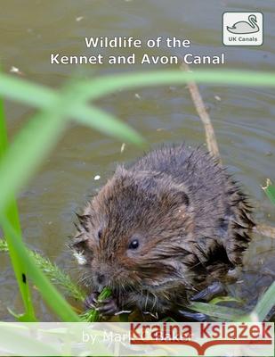 Wildlife of the Kennet and Avon Canal Mark C. Baker 9781796436280 Independently Published - książka