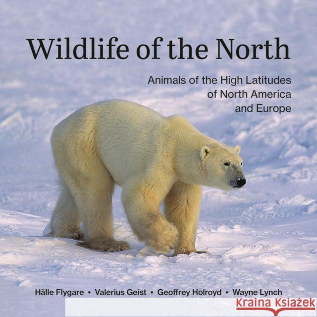 Wildlife of the North: Animals of the High Latitudes of North America and Europe Wayne Lynch 9780228104551 Firefly Books Ltd - książka