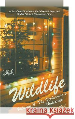 WildLife: Volume 3: The Fisherman's Holidays Pat Neal 9781532033186 iUniverse - książka