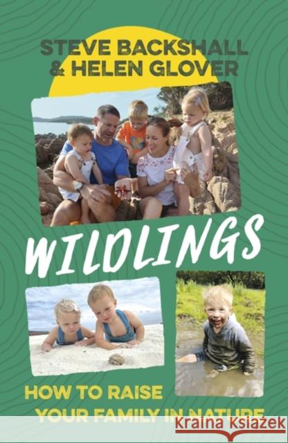 Wildlings: How to raise your family in nature Helen Glover 9781399802864 John Murray Press - książka