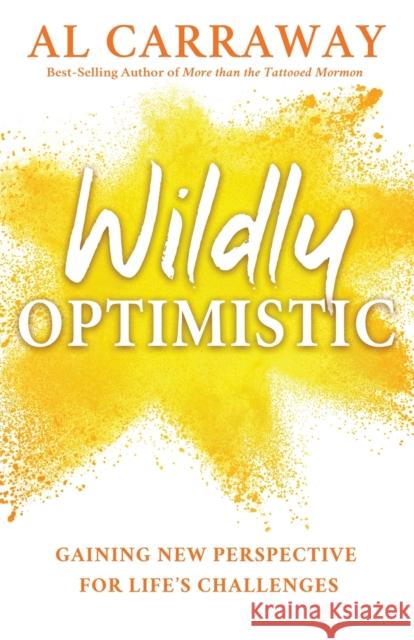 Wildly Optimistic Al Carraway 9781462123384 Cedar Fort - książka
