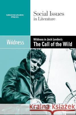 Wildness in Jack London's the Call of the Wild Gary Wiener 9780737769937 Cengage Gale - książka