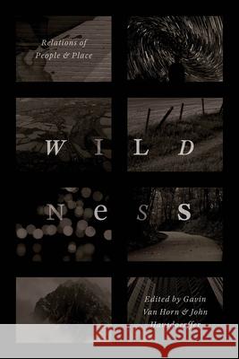 Wildness: Relations of People and Place Gavin Va John Hausdoerffer 9780226444833 University of Chicago Press - książka