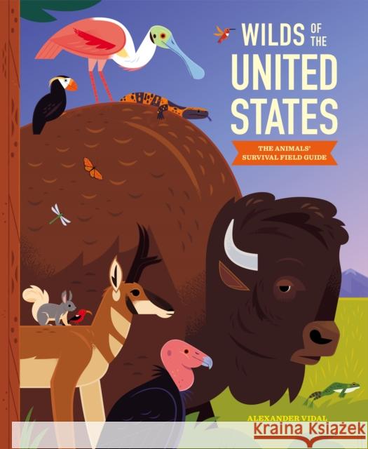 Wilds of the United States: The Animals' Survival Field Guide Vidal, Alexander 9781452184494 Chronicle Books - książka