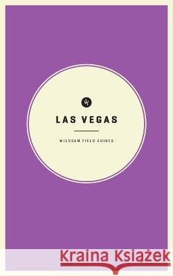 Wildsam Field Guides: Las Vegas Rebecca Worby 9781467199827 Wildsam - książka