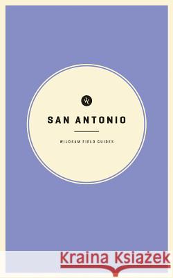 Wildsam Field Guides: San Antonio  9781495155369 Wildsam Field Guides - książka