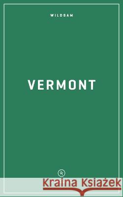 Wildsam Field Guides: Vermont Samantha Alviani Taylor Bruce Bill McKibben 9781467199834 Wildsam - książka