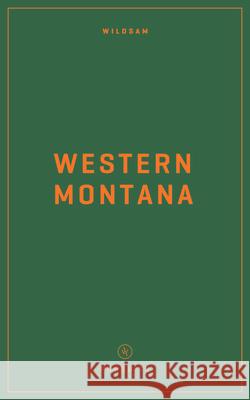 Wildsam Field Guides Western Montana Bruce, Taylor 9781467199759 Wildsam - książka