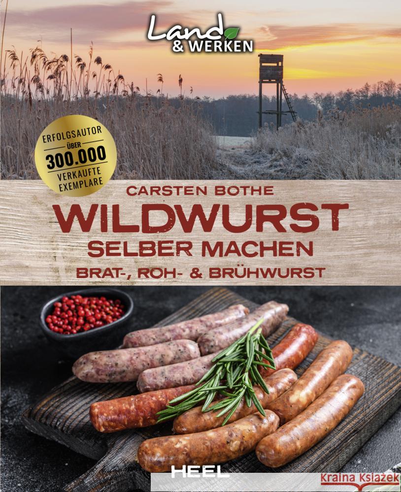 Wildwurst selber machen: Brat-, Roh- & Brühwurst Bothe, Carsten 9783966645232 Heel Verlag - książka