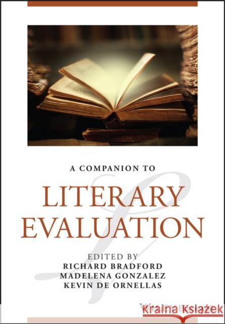 Wiley Blackwell Companion to Literary Evaluation Richard Bradford   9781119409854 Wiley-Blackwell (an imprint of John Wiley & S - książka