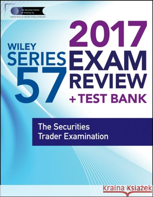 Wiley Finra Series 57 Exam Review 2017: The Securities Trader Examination Wiley, 9781119379812 John Wiley & Sons - książka