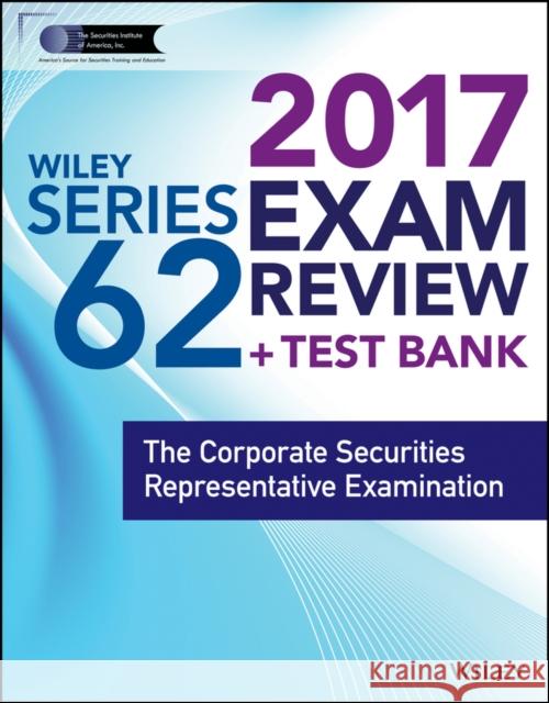 Wiley Finra Series 62 Exam Review 2017: The Corporate Securities Representative Examination Wiley,  9781119379898 John Wiley & Sons - książka