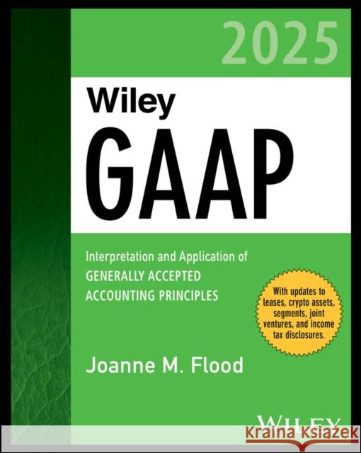 Wiley GAAP 2025: Interpretation and Application of Generally Accepted Accounting Principles Joanne M. Flood 9781394199747 John Wiley & Sons Inc - książka