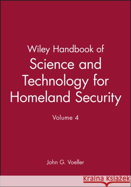 Wiley Handbook of Science and Technology for Homeland Security, Volume 4  9780470138519 Wiley-Blackwell (an imprint of John Wiley & S - książka