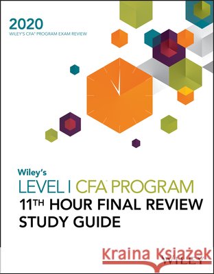 Wiley's Level I Cfa Program 11th Hour Final Review Study Guide 2020 Wiley 9781119631057 Wiley - książka