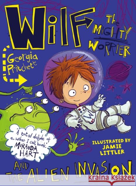 Wilf the Mighty Worrier and the Alien Invasion: Book 4 Georgia Pritchett 9781784298746 Quercus Children's Books - książka