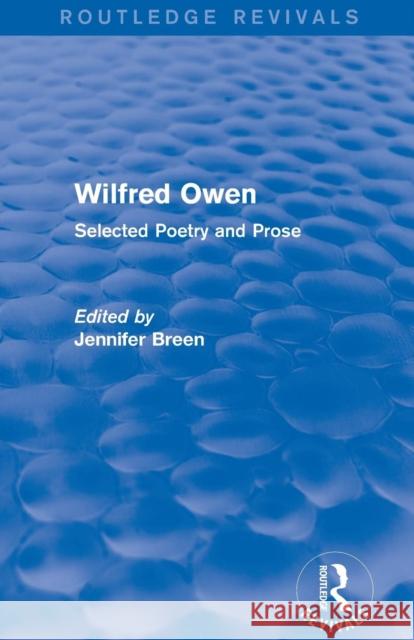 Wilfred Owen (Routledge Revivals): Selected Poetry and Prose Jennifer Breen 9781138789623 Routledge - książka