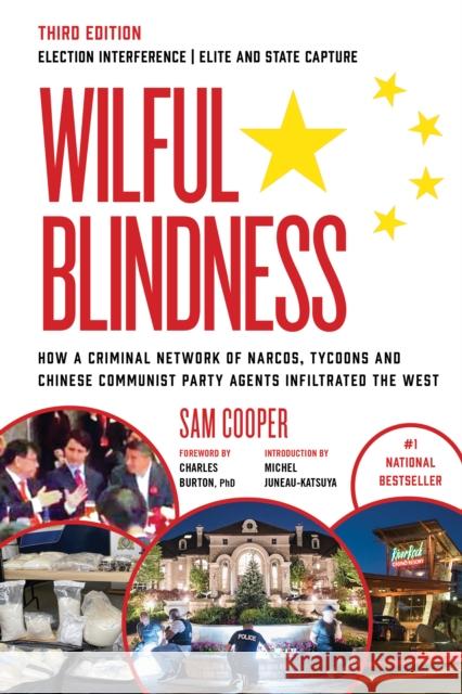 Wilful Blindness: How a Criminal Network of Narcos, Tycoons and CCP Agents Infiltrated the West | Third Edition | Foreign Interference | Elite and State Capture Michel Juneau Katsuya 9780888903518 Optimum Publishing International - książka