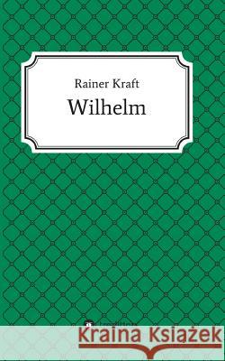 Wilhelm Rainer Kraft 9783743907256 Tredition Gmbh - książka