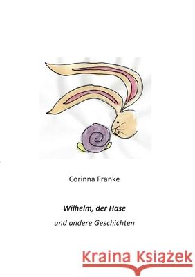 Wilhelm Corinna Franke 9783753458014 Books on Demand - książka
