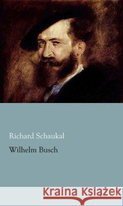 Wilhelm Busch Schaukal, Richard 9783862679164 Europäischer Literaturverlag - książka