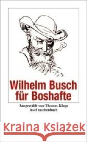 Wilhelm Busch für Boshafte : Originalausgabe Busch, Wilhelm Kluge, Thomas  9783458350118 Insel, Frankfurt - książka