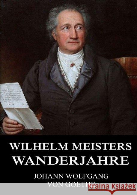 Wilhelm Meisters Wanderjahre Goethe, Johann Wolfgang von 9783849669850 Jazzybee Verlag - książka