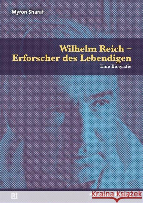 Wilhelm Reich - Erforscher des Lebendigen Sharaf, Myron 9783837929256 Psychosozial-Verlag - książka