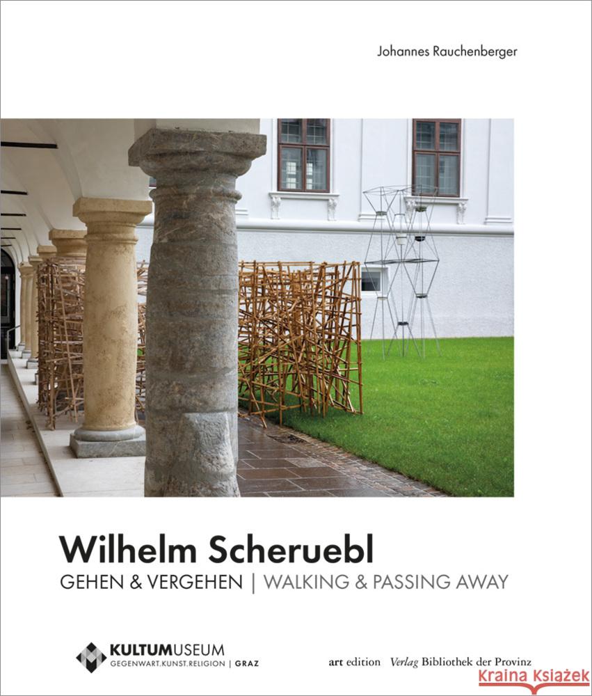 Wilhelm Scheruebl - GEHEN & VERGEHEN | WALKING & PASSING AWAY Rauchenberger, Johannes 9783991262466 Bibliothek der Provinz - książka