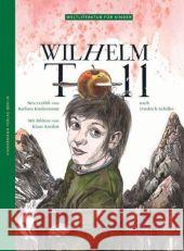 Wilhelm Tell : Ausgezeichnet mit 'Die besten 7 Bücher für junge Leser', 09/2004 Kindermann, Barbara Schiller, Friedrich von Ensikat, Klaus 9783934029187 Kindermann - książka