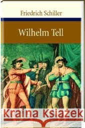 Wilhelm Tell : Schauspiel. Zum Neujahrsgeschenk auf 1805 Schiller, Friedrich von   9783866470569 Anaconda - książka