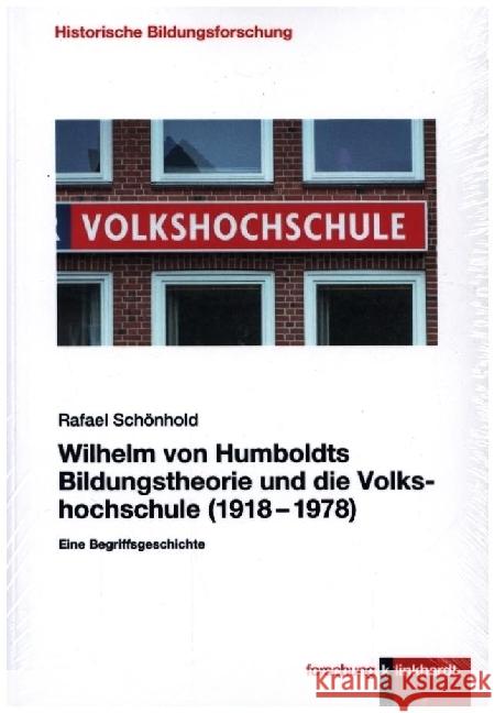 Wilhelm von Humboldts Bildungstheorie und die Volkshochschule (1918-1978) Schönhold, Rafael 9783781525825 Klinkhardt - książka