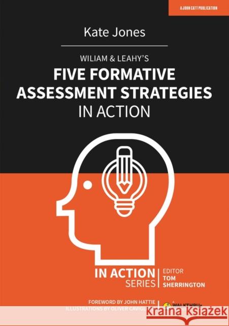 Wiliam & Leahy's Five Formative Assessment Strategies in Action Kate Jones 9781913622770 John Catt Educational Ltd - książka