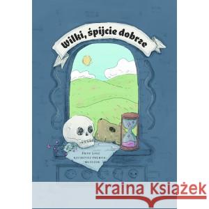 Wilki śpijcie dobrze Szulc Piotr, Drewek-Wojtasik Katarzyna 9788367440745 TIMOF - książka