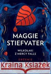 Wilkołaki z Mercy Falls T.1 Drżenie Maggie Stiefvater 9788383878195 Uroboros - książka