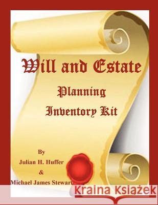 Will and Estate Planning Inventory Kit Michael James Stewart Julian H. Huffer 9781470060664 Createspace - książka