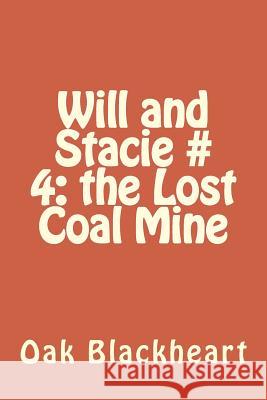 Will and Stacie # 4: The Lost Coal Mine Oak Blackheart Jo Smith 9780692447635 Wilton Parker - książka