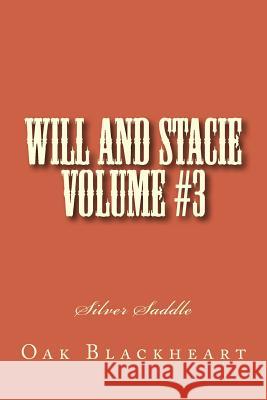 Will and Stacie Volume #3: Silver Saddle Oak Blackheart Jo Ann Smith 9780615955346 Wiltonp.Blogspot - książka