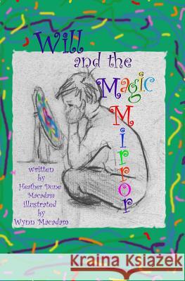 Will and the Magic Mirror Heather Dune Macadam Winn MacAdam 9781453798638 Createspace - książka