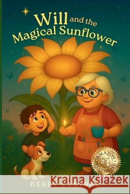 Will and the Magical Sunflower Kerry Castree 9781764335225 Morpheus Publishing - książka