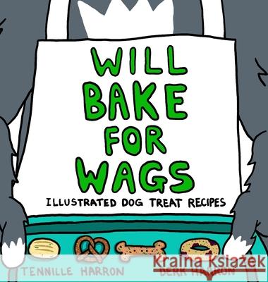 Will Bake for Wags Tennille Harron Derk Harron 9781736018507 Tennille Harron - książka