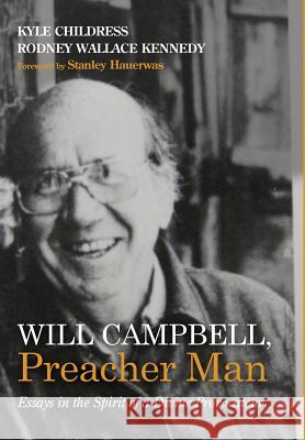 Will Campbell, Preacher Man Kyle Childress, Rodney Wallace Kennedy, Dr Stanley Hauerwas (Duke University) 9781498202756 Cascade Books - książka