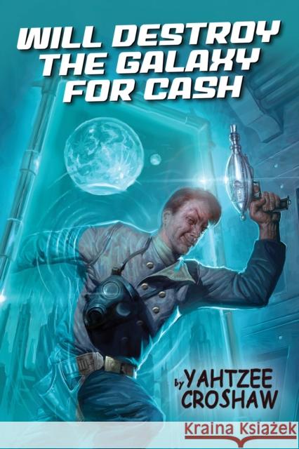 Will Destroy the Galaxy for Cash Yahtzee Croshaw 9781506715117 Dark Horse Comics,U.S. - książka