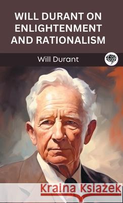 Will Durant on Enlightenment and Rationalism (Grapevine edition) Will Durant Original Thinkers Institute 9789360008536 Cby Press - książka