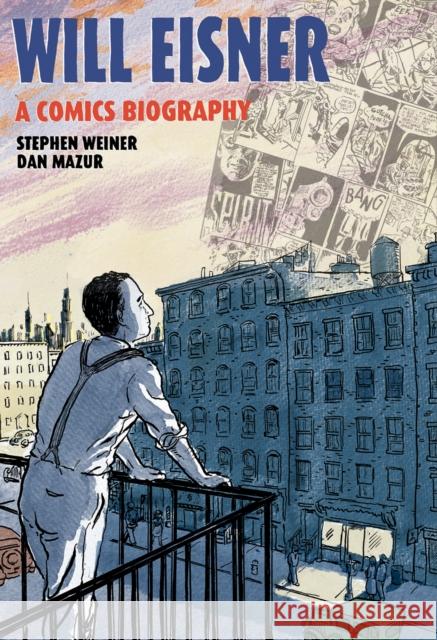 Will Eisner: A Comics Biography Stephen Weiner 9781681123578 Nantier Beall Minoustchine Publishing - książka