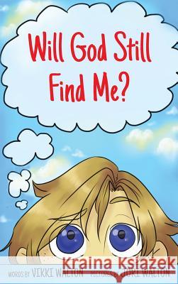 Will God Still Find Me? Vikki Walton, Jori Walton 9781950452095 Morewellson, Ltd - książka