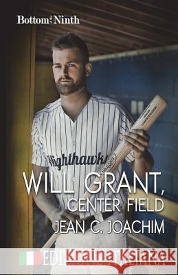 Will Grant, Center Field (Edizione Italiana) Jean C. Joachim Simona Trapani 9781721273935 Createspace Independent Publishing Platform - książka