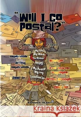 Will I Go Postal? Sandra Heart 9781450077729 Xlibris - książka