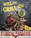Will ich, grill ich! Elsebusch, Rolf 9783745916324 EMF Edition Michael Fischer